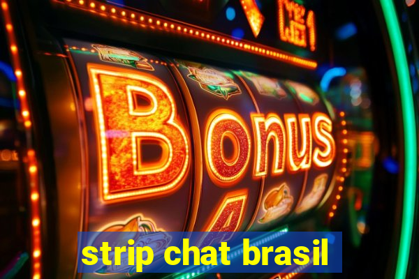 strip chat brasil